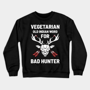 Vegetarian Hunter - For Hunters Crewneck Sweatshirt